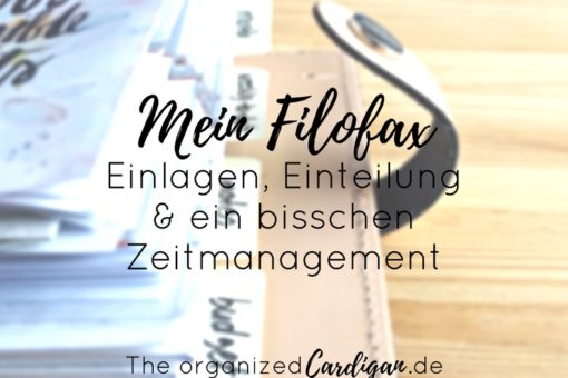 Mein Filofax - Einteilung, Einlagen und ein bisschen Zeitmanagement