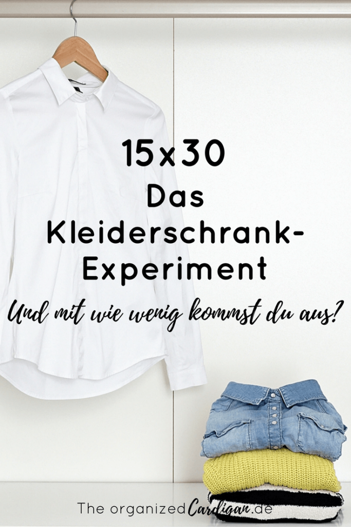 Das Kleiderschrank-Experiment - 15 Teile, 30 Tage - und mit wie wenig kommst du aus?